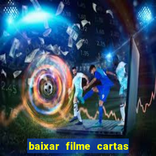 baixar filme cartas para deus dublado